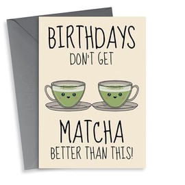 Cute Birthday Card - For Her - Matcha Pun