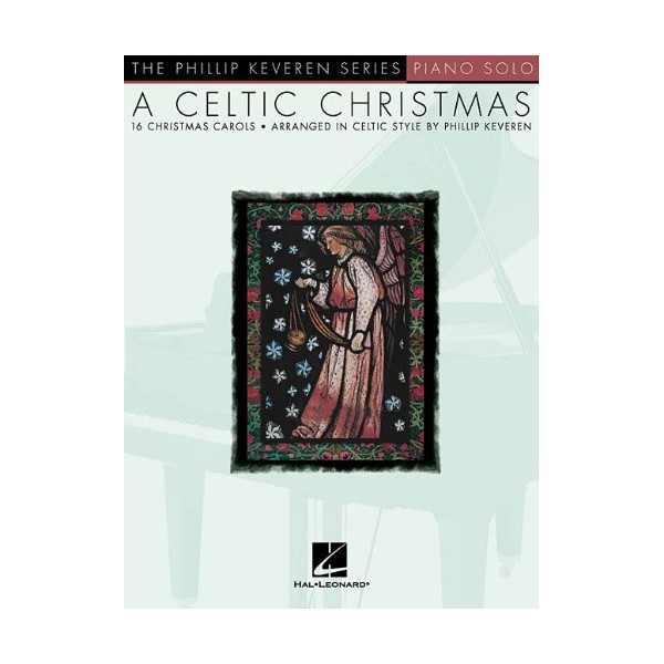 A Celtic Christmas: arr. Phillip Keveren The Phillip Keveren Series