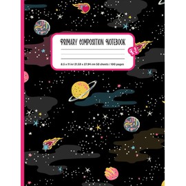 Primary Composition Notebook K-2: Primary story journal with picture space | top half blank | Handwriting Practice Paper | 100 Pages | Space & Planets