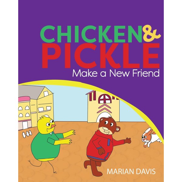 Make a New Friend (Chicken and Pickle, Band 5)
