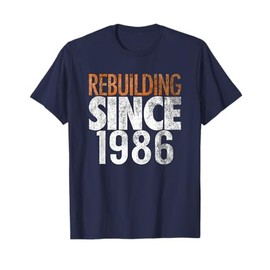 Rebuilding Since 1986 T-Shirt