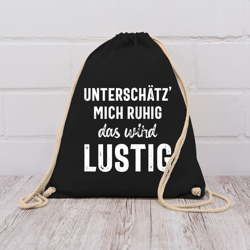 Shirtracer - Statement with saying - "Unterwert' mich ruhig das