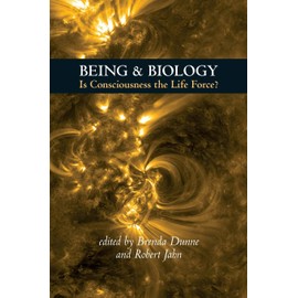 Being & Biology: Is Consciousness the Life Force?
