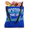 Vacations Make Life Beautiful Fun Travel Lover Globe Trotter Tote