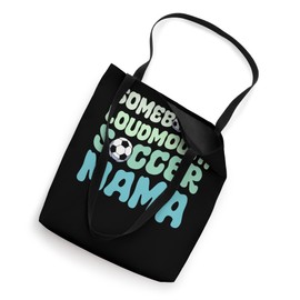 Somebody's Loudmouth Soccer Mama Mothers Day Groovy Mom Fan Tote Bag