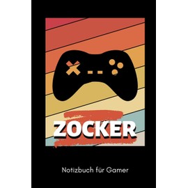 ZOCKER NOTIZBUCH FÜR GAMER: A5 Notizbuch 2020 KALENDER | Gaming Buch | Geschenke für Zocker | Kleine Geschenke für Männer | Computer Gadgets | Lustige Geschenkidee für Teenager Nerds