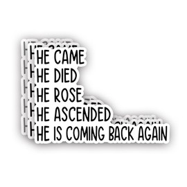 (3Pcs) He Came He Died He Rose He Ascended He is Coming Back Again Christian Sticker Inspirational Bible Verse Jesus Vinyl Decals for Tumbler Kindles Laptop Books Phone -Size 3x2.1