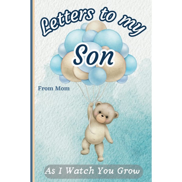 Letters To My Son, from Mom, As I Watch You