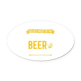 CafePress Locksmithing Solves Problem Beer L Euro Oval Car Bumper Magnet