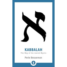 Kabbalah: The Way of the Jewish Mystic (Shambhala Pocket Library)