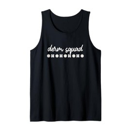 Derm Squad Dermatology Cosmetic Dermatologist Tank Top