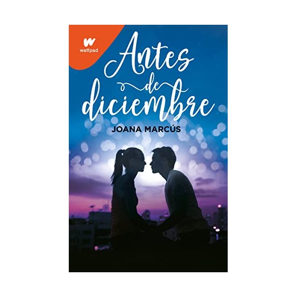 Antes de diciembre / Before December (WATTPAD) (Spanish Edition)