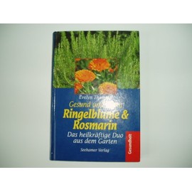 Gesund und fit mit Ringelblume und Rosmarin. Das heilkräftige Duo aus dem Garten