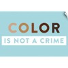 CANVAS ON DEMAND Color is Not A Crime Wall Decal,