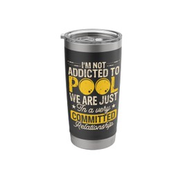 Im Not Addicted To Pool We Are Just In A Very Committed Stainless Steel Insulated Tumbler
