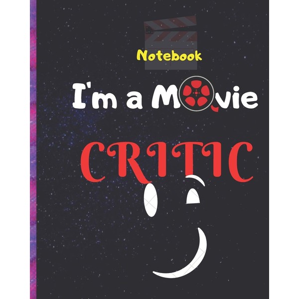 I'm a Movie Critic: Guided Notebook for aspiring movie critics