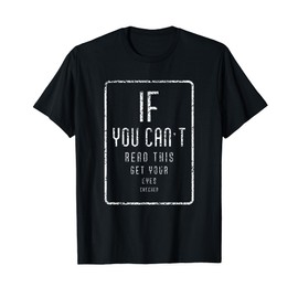 If You Can't Read This Get Your Eyes Checked Eye Test Check T-Shirt