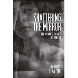 Shattering the Mirror: A Memoir