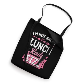 I'm Not Short I'm Lunch Lady Size Short Lunch Lady Tote Bag