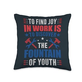 To Find Joy In Work Is To Discover The Fountain Of Youth Throw Pillow