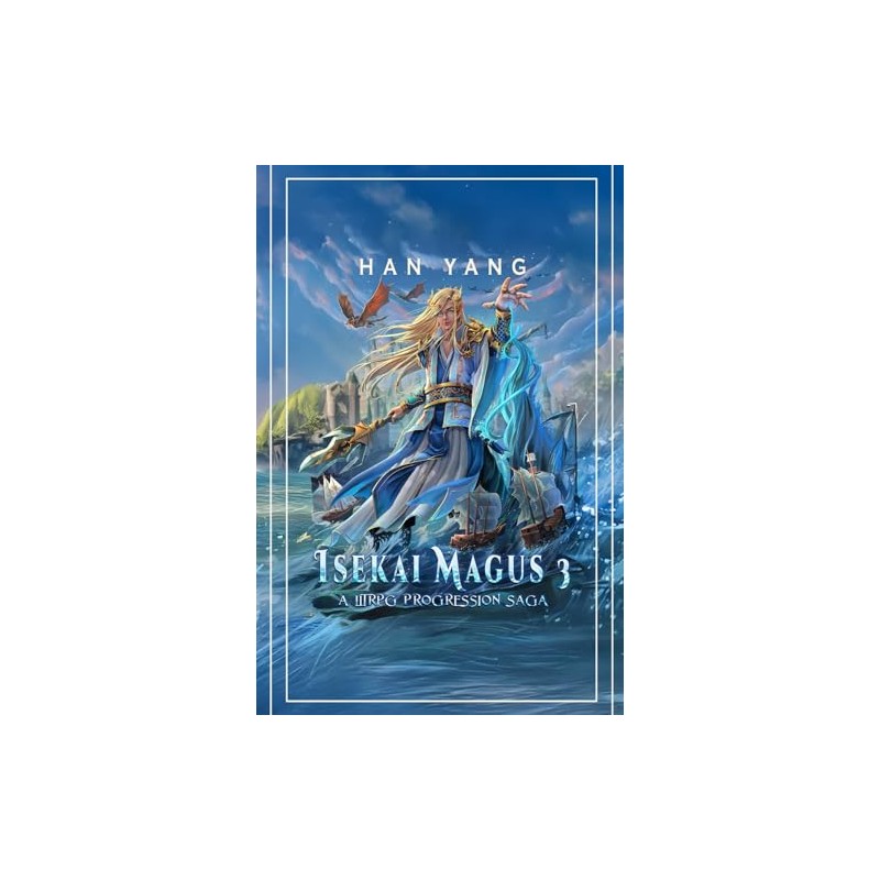 Isekai Magus 3: A LitRPG Progression Saga