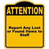 Report Any Lost or Found Items to Staff Attention Yellow