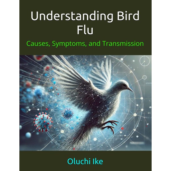 Understanding Bird Flu: Causes, Symptoms, and Transmission