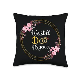 We Still DO 46 Years Married Couple 46th Wedding Anniversary Throw Pillow