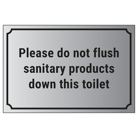 V Safety Please Do Not Flush Sanitary Products Down The Toilet 200 x 150 mm - 1.6mm Aluminium Effect Rigid Plastic Safety Sign
