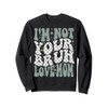 I'm Not Your Bruh, Love Mom Geschenke zum Muttertag Sweatshirt