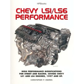 Chevy LS1/LS6 Performance: High Performance Modifications for Street and Racing