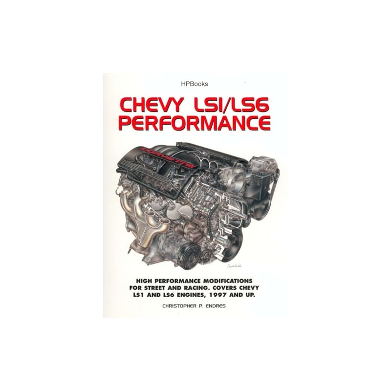 Chevy LS1/LS6 Performance: High Performance Modifications for Street and Racing