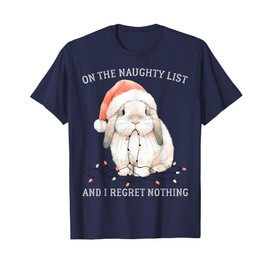 On The Naughty List And I Regret Nothing Rabbit Christmas T-Shirt