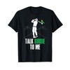Talk Birdie To Me T-Shirt