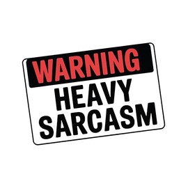 Sarcarm Sticker 4 inches - Car Bumper Sticker, Car Decal Waterproof Removable