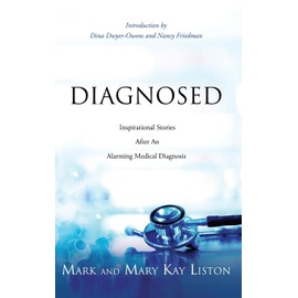 Diagnosed: Inspirational Stories After an Alarming Medical Diagnosis: 0