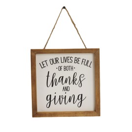 Rustic Farmhouse Wood Sign - Let Our Lives Be Full of Both Thanks & Giving- Fall Wall Decor, Thanksgiving Wall Hanging Art,Home Decor - 7.8 x 7.8 Inches