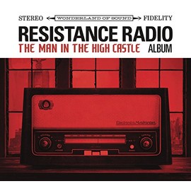 Resistance Radio: The Man In The High Castle Album