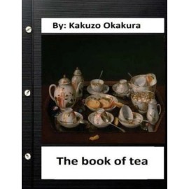 The Book Of Tea By Kakuzo Okakura (World's Classics)