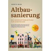 Altbausanierung - Die Komplettanleitung für Einsteiger: Von der Planung über