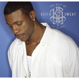 The Best of Keith Sweat: Make You Sweat (US Release)