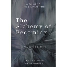 The Alchemy of Becoming: A GUIDE TO INNER AWAKENING