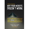 Why Your Website Doesn't Work: How to Get Your Message