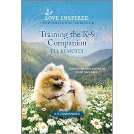 Training the K-9 Companion: An Uplifting Inspirational Romance (K-9 Companions, 22)