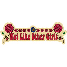 Not Like Other Girls - Bumper Sticker/Decal(8.75" X 2.5")