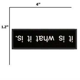 It is What It is Flipped Embroidered Premium Patch Iron-On or Sew-On Embroidery Applique - Humor Funny - Costume Uniform - Fun Novelty Badge Biker Emblem - Vacation Tourist Souvenir