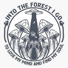 Magnet Into The Forest I Go - to Lose My Mind and Find My Soul Magnetic Vinyl Sticker 5"