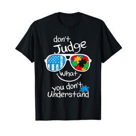 Don't judge what you don't understand Autism Awareness Month T-Shirt