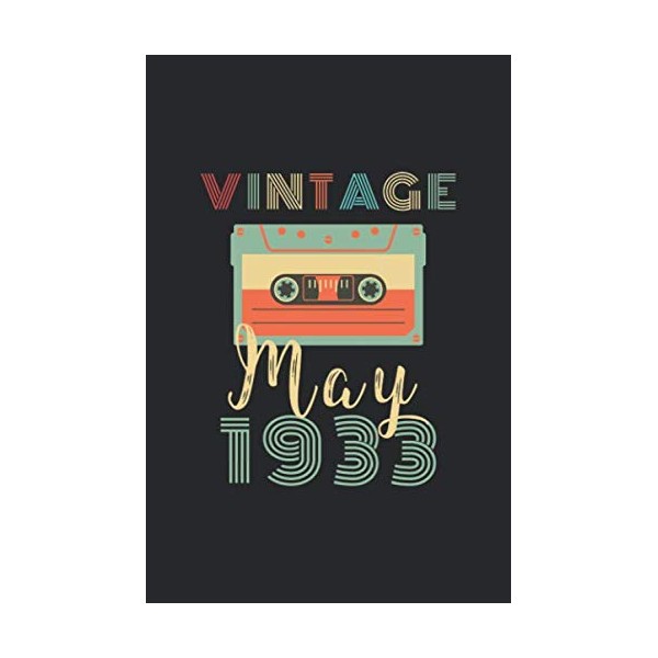 Vintage May 1933: Best Birthday Gift For Any Family Members, Friends, Co-Workers, Men, Women - Blank Lined Notebook / Journal - Retro Birthday - Happy Birthday Gift To Persons Who Born in May 1933