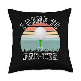 I Came To Par-Tee, Golf Lover Golf Player Golfing Funny Golf Throw Pillow